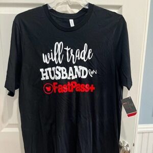 Ladies Funny Disney T Shirt Black Sz XL "Will trade Husband for FastPass+" NWT​​